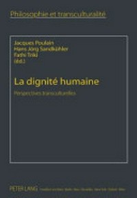 La dignité humaine : perspectives transculturelles /