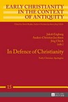 In defence of Christianity : early Christian apologists /