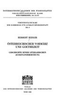 Österreichischer Vormärz und Goethezeit : Geschichte einer literarischen Auseinandersetzung /