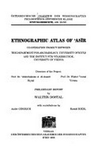 Ethnographic atlas of 'Asir : co-operation project between the department for archaeology, university of Riyad and the Institut für Völkerkunde, University of Vienna : preliminary report /