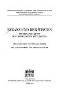Byzanz und der Westen : Studien zur Kunst des europäischen Mittelalters /