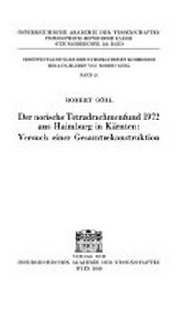 Der norische Tetradrachmenfund 1972 aus Haimburg in Kärnten : Versuch einer Gesamtrekonstruktion /