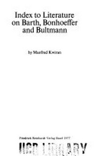 Index to literature on Barth, Bonhoeffer, and Bultmann /