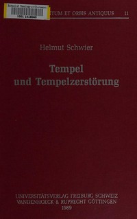 Tempel und Tempelzerstörung : Untersuchungen zu den theologischen und ideologischen Faktoren im ersten jüdisch-römischen Krieg (66-74 n Chr.) /