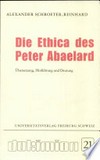 Die Ethica des Peter Abaelard : Übersetzung, Hinführung und Deutung /