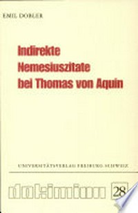 Indirekte Nemesiuszitate bei Thomas von Aquin : Johannes von Damaskus als Vermittler von Nemesiustexten /