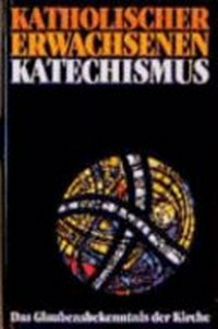 Katholischer Erwachsenen-Katechismus /