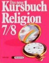 Das neue Kursbuch Religion 7-8 /