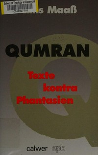 Qumran : Texte kontra Phantasien /
