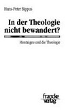 In der Theologie nicht bewandert? : Montaigne und die Theologie /