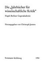 Die "Jahrbücher für wissenschaftliche Kritik" : Hegels Berliner Gegenakademie /