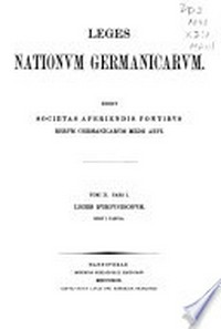 Leges nationum Germanicarum /