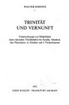 Trinität und Vernunft : Untersuchungen zur Möglichkeit einer rationalen Trinitätslehre bei Anselm, Abaelard, den Viktorinern, A. Günther und J. Frohschammer /