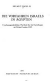 Die Vorfahren Israels in Ägypten : forschungsgeschichtlicher Überblick über die Darstellungen seit Richard Lepsius (1849) /