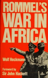 Rommels Krieg in Afrika : Wüstenfüchse gegen Wüstenratten /