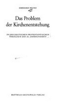 Das Problem der Kirchenentstehung, in der deutschen protestantischen Theologie des 20. Jahrhunderts /