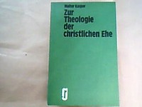 Zur Theologie der christlichen Ehe /