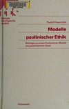 Modelle paulinischer Ethik : Beiträge zu einem Autonomie-Modell aus paulinischem Geist /