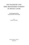 Die Dialektik und ihre besonderen Formen in Hegels Logik : entwicklungsgeschichtliche und systematische Untersuchungen /