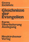 Gleichnisse der Evangelien : Form, Überlieferung, Auslegung /