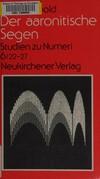 Der aaronitische Segen : Studien zu Numeri &,22-27 /