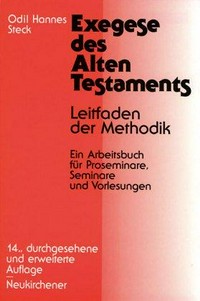 Exegese des Alten Testaments : Leitfaden der Methodik : ein Arbeitsbuch für Proseminare, Seminare und Vorlesungen /