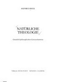 Natürliche Theologie : Grundriß philosophischer Gotteserkenntnis /