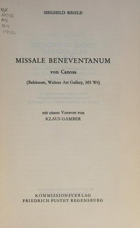 Missale beneventanum von Canosa : (Baltimore, Waters Art Gallery, MS W6) /