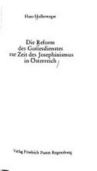 Die Reform des Gottesdienstes zur Zeit des Josephinismus in Österreich /