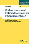 Modernismus und Antimodernismus in Dominikanerorden : zugleich ein Beitrag zum "Sodalitium Pianum" /