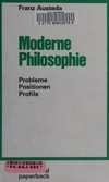 Moderne Philosophie : Problema, Positionen, Profile /