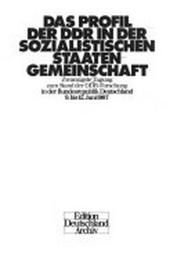 Das Profil der DDR in der sozialistischen Staaten-Gemeinschaft : zwanzigste Tagung zum Stand der DDR-Forschung in der Bundesrepublik Deutschland 9. bis 12. Juni 1987.