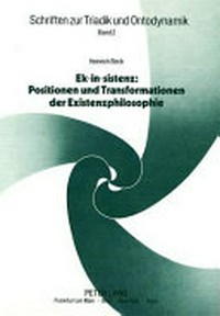 Ek-in-sistenz: Positionen und Transformationen der Eistenzphilosophie : Einführung in die Dynamik existentiellen Denkens.