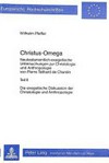 Christus-Omega : neutestamentlich-exegetische Untersuchungen zur Christologie und Anthropologie von Pierre Teilhard de Chardin /