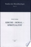 Kirche - Moral- Spiritualität /
