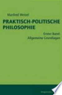Praktisch-Politische Philosophie /