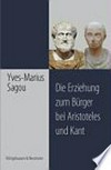 Die Erziehung zum Bürger bei Aristoteles und Kant /