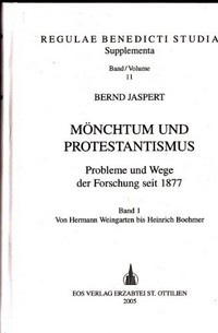Mönchtum und Protestantismus : Probleme und Wege der Forschung seit 1877 /