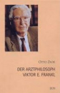 Der Arztphilosoph Viktor E. Frankl (1905 - 1997) : ein geistiges Profil /