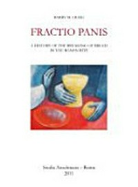 Fractio panis : a history of the breaking of bread in the Roman rite /