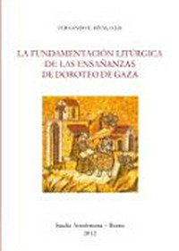 La fundamentación litúrgica de las enseñanzas de Doroteo de Gaza /