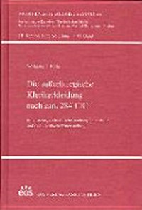 Die Ausserliturgische Klerikerkleidung nach can. 284 CIC : eine rechtsgeschichtliche, rechtssystematische und rechtskritische Untersuchung /
