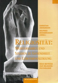 Religiosität : Messverfahren und Studien zu Gesundheit und Lebensbewältigung: neue Beiträge zur Religionspsychologie /
