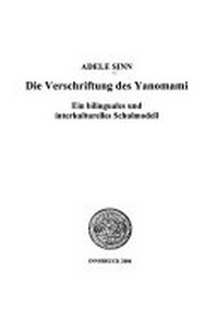 Die Verschriftung des Yanomami : ein bilinguales und interkulturelles Schulmodell /