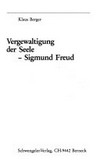 Sigmund Freud : Vergewaltigung der Seele /