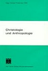 Christologie und Anthropologie : Methode und Bedeutung der Lehre vom Menschen in der Theologie Karl Barths /