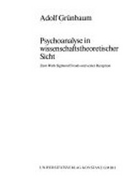 Psychoanalyse in wissenschaftstheoretischer Sicht : zum Werk Sigmund Freuds und seiner Rezeption /