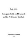 Heideggers Kritik der Metaphysik und das Problem der Ontologie /