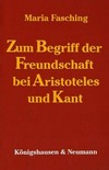 Zum Begriff der Freundschaft bei Aristoteles und Kant /