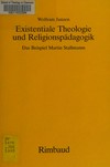 Existentiale Theologie und Religionspädagogik : das Beispiel Martin Stallmanns /